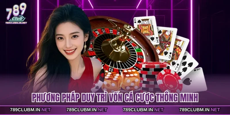 phuong-phap-duy-tri-von-ca-cuoc-thong-minh